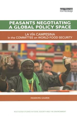 Immagine del venditore per Peasants Negotiating a Global Policy Space : La Va Campesina in the Committee on World Food Security venduto da GreatBookPrices