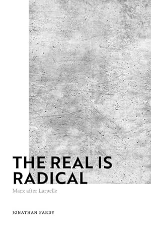 Seller image for Real Is Radical : Marx After Laruelle for sale by GreatBookPrices