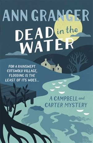 Bild des Verkufers fr Dead in the Water (Campbell & Carter Mystery 4) : A Riveting English Village Mystery zum Verkauf von GreatBookPrices