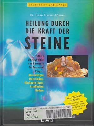 Heilung durch die Kraft der Steine [inneres Gleichgewicht und Harmonie für Seele und Körper ; den...