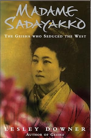 Seller image for Madame Sadayakko: The Geisha Who Seduced the West for sale by Michael Moons Bookshop, PBFA