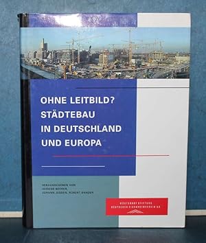 Ohne Leitbild? - Städtebau in Deutschland und in Europa