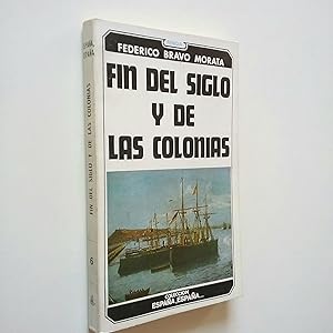 Bild des Verkufers fr Fin del siglo y de las colonias zum Verkauf von MAUTALOS LIBRERA