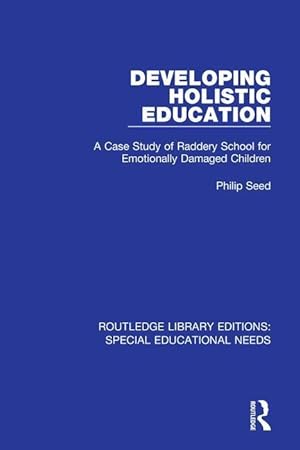 Immagine del venditore per Developing Holistic Education: A Case Study of Raddery School for Emotionally Damaged Children venduto da moluna