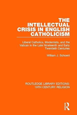 Imagen del vendedor de Schoenl, W: The Intellectual Crisis in English Catholicism a la venta por moluna