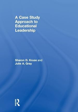 Immagine del venditore per Kruse, S: A Case Study Approach to Educational Leadership venduto da moluna