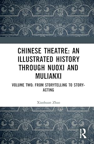 Bild des Verkufers fr Chinese Theatre: An Illustrated History Through Nuoxi and Mulianxi zum Verkauf von moluna