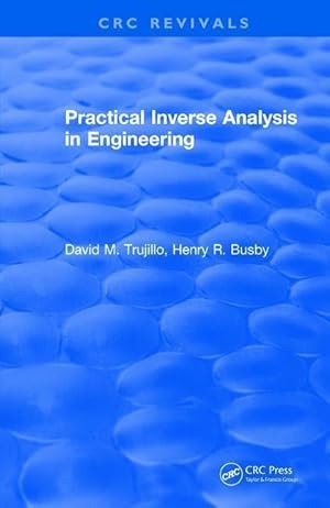 Bild des Verkufers fr Trujillo, D: Practical Inverse Analysis in Engineering (1997 zum Verkauf von moluna