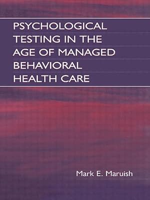 Seller image for Maruish, M: Psychological Testing in the Age of Managed Beha for sale by moluna