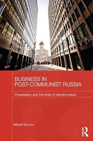 Bild des Verkufers fr Glazunov, M: Business in Post-Communist Russia zum Verkauf von moluna