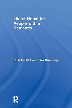 Bild des Verkufers fr Bartlett, R: Life at Home for People with a Dementia zum Verkauf von moluna