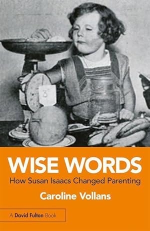 Bild des Verkufers fr Vollans, C: Wise Words: How Susan Isaacs Changed Parenting zum Verkauf von moluna