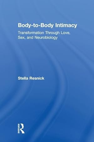 Bild des Verkufers fr Resnick, S: Body-to-Body Intimacy zum Verkauf von moluna