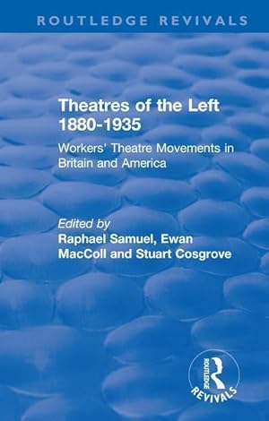 Bild des Verkufers fr Samuel, R: : Theatres of the Left 1880-1935 (1985) zum Verkauf von moluna
