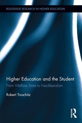 Bild des Verkufers fr Higher Education and the Student: From Welfare State to Neoliberalism zum Verkauf von moluna