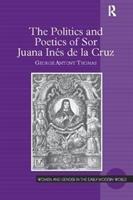 Bild des Verkufers fr Thomas, G: The Politics and Poetics of Sor Juana Ines de la zum Verkauf von moluna