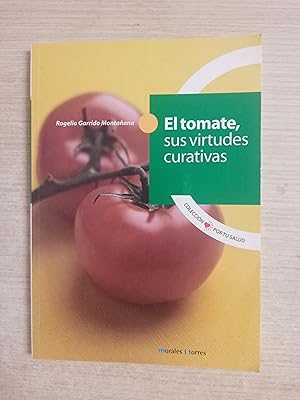 Imagen del vendedor de EL TOMATE, SUS VIRTUDES CURATIVAS - 1 EDICION a la venta por Gibbon Libreria