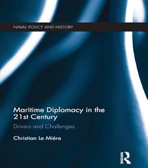 Bild des Verkufers fr Le Miere, C: Maritime Diplomacy in the 21st Century zum Verkauf von moluna