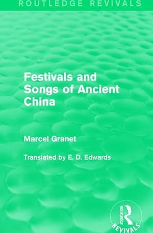 Seller image for Granet, M: Festivals and Songs of Ancient China for sale by moluna