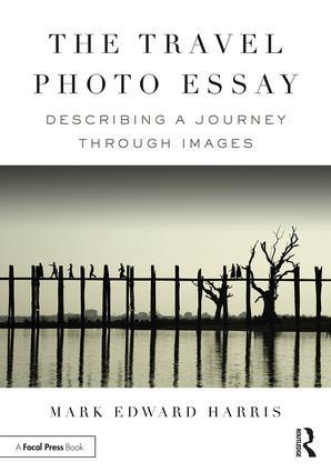 Seller image for The Travel Photo Essay: Describing a Journey Through Images for sale by moluna