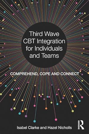 Bild des Verkufers fr Clarke, I: Third Wave CBT Integration for Individuals and Te zum Verkauf von moluna