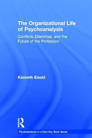 Seller image for Eisold, K: The Organizational Life of Psychoanalysis for sale by moluna