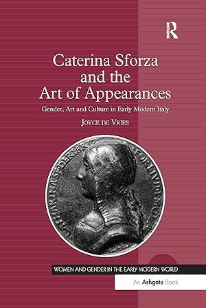 Bild des Verkufers fr de Vries, J: Caterina Sforza and the Art of Appearances zum Verkauf von moluna