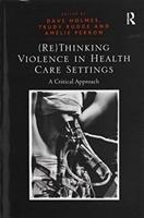 Image du vendeur pour Rudge, T: (Re)Thinking Violence in Health Care Settings mis en vente par moluna