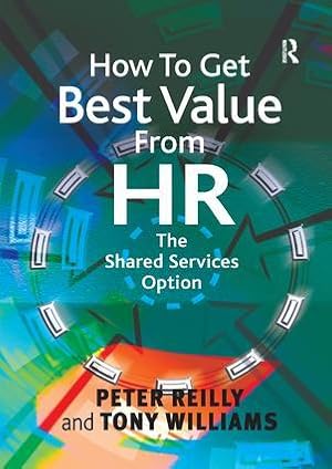 Imagen del vendedor de Reilly, P: How To Get Best Value From HR a la venta por moluna