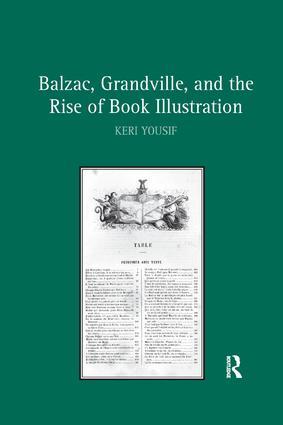 Bild des Verkufers fr Yousif, K: Balzac, Grandville, and the Rise of Book Illustra zum Verkauf von moluna