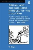 Seller image for Geiger, T: Britain and the Economic Problem of the Cold War for sale by moluna