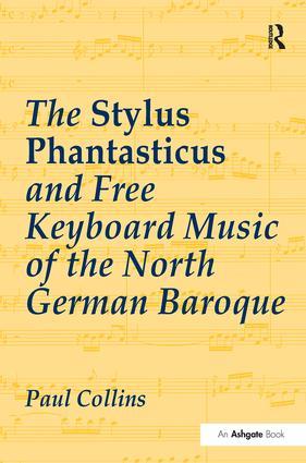 Seller image for Collins, P: The Stylus Phantasticus and Free Keyboard Music for sale by moluna