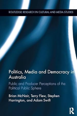 Bild des Verkufers fr McNair, B: Politics, Media and Democracy in Australia zum Verkauf von moluna
