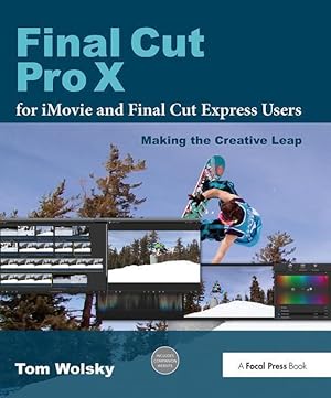 Seller image for Wolsky, T: Final Cut Pro X for iMovie and Final Cut Express for sale by moluna