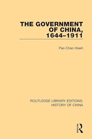 Image du vendeur pour Hsieh, P: The Government of China, 1644-1911 mis en vente par moluna