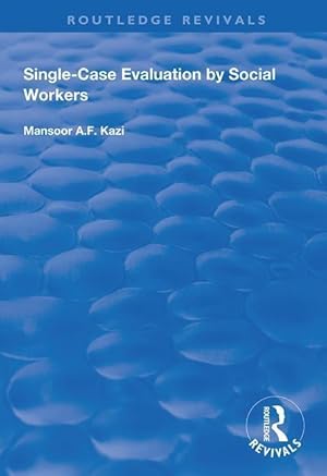 Immagine del venditore per Kazi, M: Single-Case Evaluation by Social Workers venduto da moluna