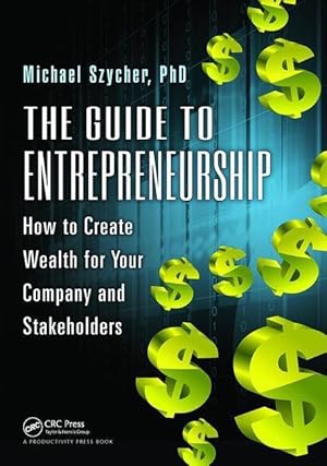 Image du vendeur pour Szycher, M: The Guide to Entrepreneurship mis en vente par moluna