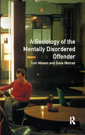 Seller image for Mason, T: The Sociology of the Mentally Disordered Offender for sale by moluna