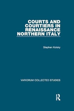 Seller image for Kolsky, S: Courts and Courtiers in Renaissance Northern Ital for sale by moluna