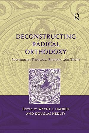 Immagine del venditore per Hankey, W: Deconstructing Radical Orthodoxy venduto da moluna