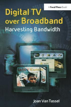 Image du vendeur pour Digital TV Over Broadband: Harvesting Bandwidth mis en vente par moluna