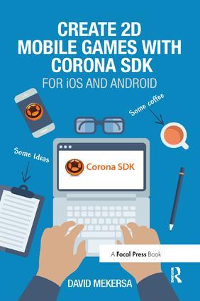 Imagen del vendedor de Create 2D Mobile Games with Corona SDK: For IOS and Android a la venta por moluna