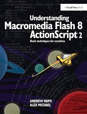 Image du vendeur pour Understanding Macromedia Flash 8 ActionScript 2: Basic Techniques for Creatives mis en vente par moluna