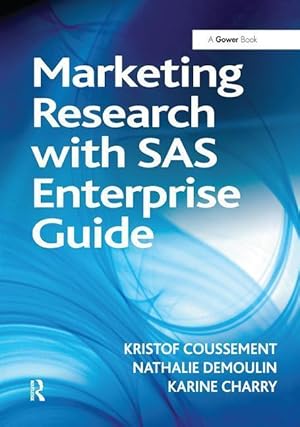 Bild des Verkufers fr Coussement, K: Marketing Research with SAS Enterprise Guide zum Verkauf von moluna