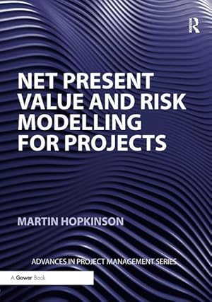 Bild des Verkufers fr Hopkinson, M: Net Present Value and Risk Modelling for Proje zum Verkauf von moluna