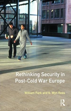 Image du vendeur pour Park, W: Rethinking Security in Post-Cold-War Europe mis en vente par moluna