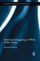 Image du vendeur pour Karson, L: American Smuggling as White Collar Crime mis en vente par moluna