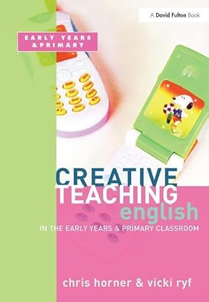 Image du vendeur pour Horner, C: Creative Teaching: English in the Early Years and mis en vente par moluna