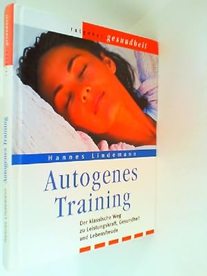 Seller image for Autogenes Training. Der klassische Weg zu Leistungskraft, Gesundheit und Lebensfreude. for sale by mediafritze