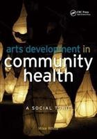Seller image for White, M: Arts Development in Community Health for sale by moluna